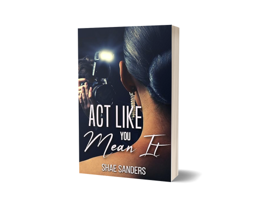 Act Like You Mean It