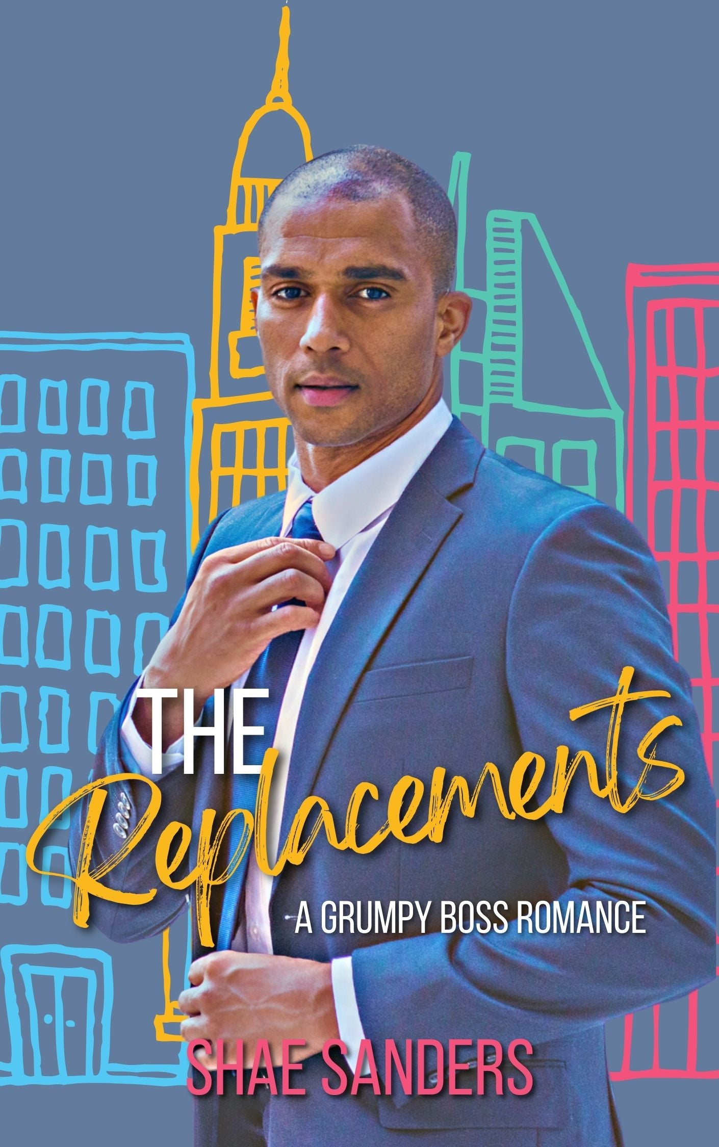 The Replacements: A Grumpy Boss Romance